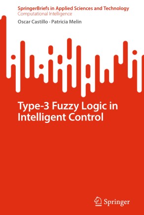 Type–3 Fuzzy Logic in Intelligent Control