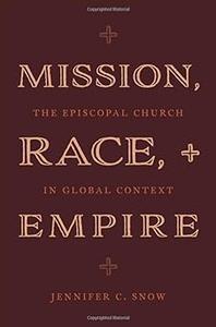 Mission, Race, and Empire The Episcopal Church in Global Context