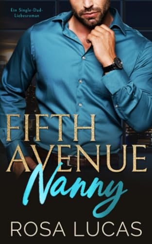 Cover: Rosa Lucas - Fifth Avenue Nanny: Ein Single-Dad-Liebesroman (New York Billionaire Bosses)
