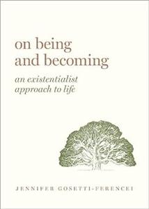 On Being and Becoming An Existentialist Approach to Life