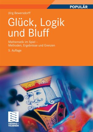Glück, Logik und Bluff Mathematik im Spiel – Methoden, Ergebnisse und Grenzen (2024)