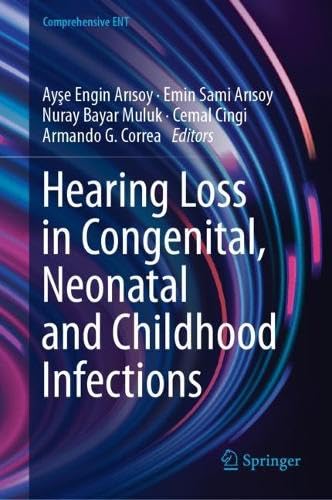 Hearing Loss in Congenital, Neonatal and Childhood Infections