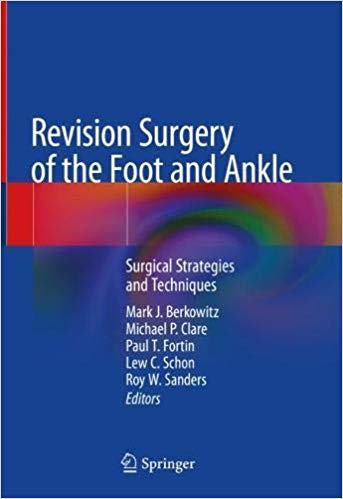 Revision Surgery of the Foot and Ankle Surgical Strategies and Techniques (2024)