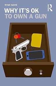 Why It's OK to Own a Gun