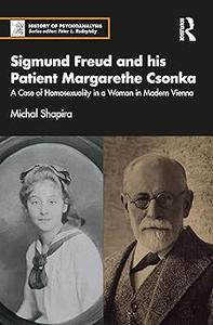 Sigmund Freud and his Patient Margarethe Csonka A Case of Homosexuality in a Woman in Modern Vienna