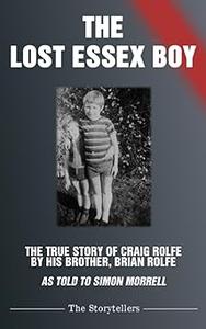 The Lost Essex Boy The true story of Craig Rolfe