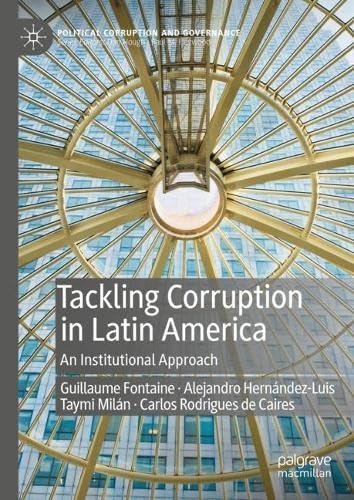 Tackling Corruption in Latin America An Institutional Approach