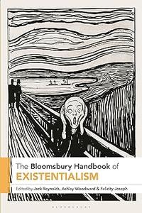 The Bloomsbury Handbook of Existentialism  Ed 2