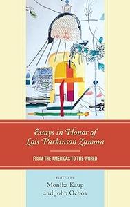 Essays in Honor of Lois Parkinson Zamora From the Americas to the World