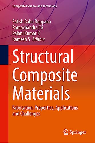 Structural Composite Materials Fabrication, Properties, Applications and Challenges
