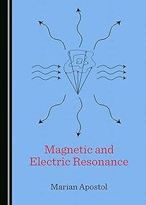 Magnetic and Electric Resonance