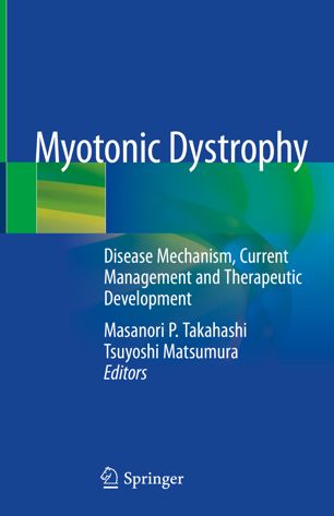 Myotonic Dystrophy Disease Mechanism, Current Management and Therapeutic Development