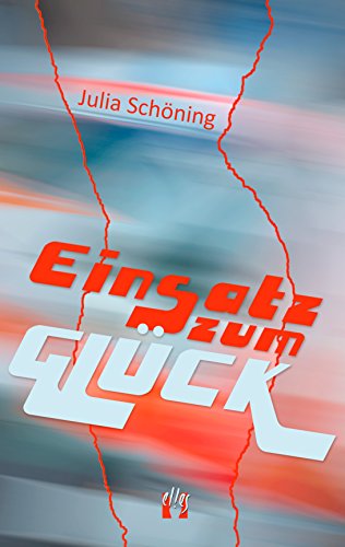 Julia Sch&ouml;ning - Einsatz zum Gl&uuml;ck