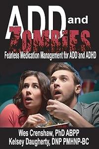 ADD and Zombies Fearless Medication Management for ADD and ADHD