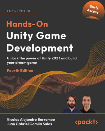Hands-On Unity Game Development - 4th Edition (Early Release)