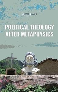 Political Theology after Metaphysics
