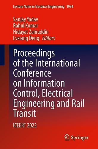 Proceedings of the International Conference on Information Control, Electrical Engineering and Rail Transit ICEERT 2022