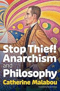 Stop Thief! Anarchism and Philosophy