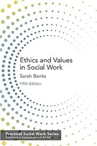 Ethics and Values in Social Work  Ed 5