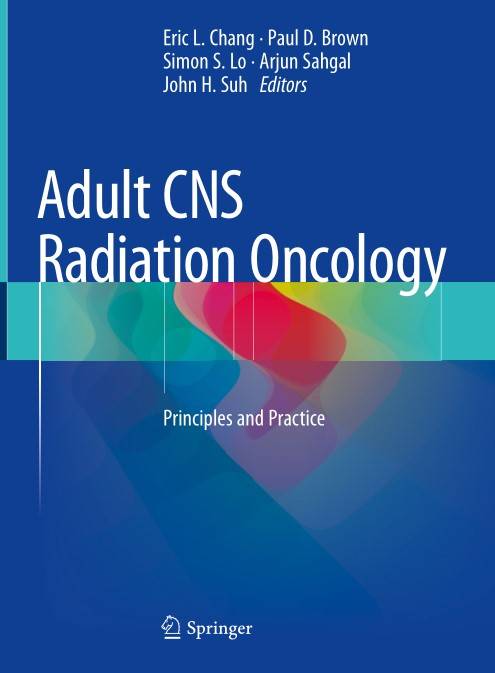 Adult CNS Radiation Oncology Principles and Practice (2024)