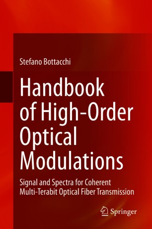 Handbook of High–Order Optical Modulations Signal and Spectra for Coherent Multi–Terabit Optical Fiber Transmission (2024)