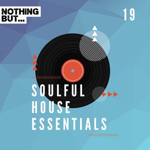 VA - Nothing But... Soulful House Essentials, Vol. 19 (2024) (MP3)