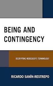 Being and Contingency Decrypting Heidegger's Terminology