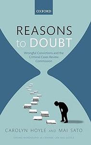Reasons to Doubt Wrongful Convictions and the Criminal Cases Review Commission