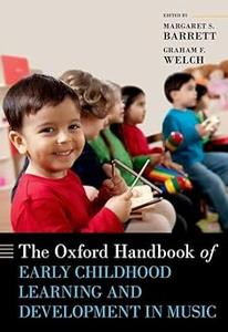 The Oxford Handbook of Early Childhood Learning and Development in Music