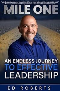 MILE ONE An Endless Journey to Effective Leadership