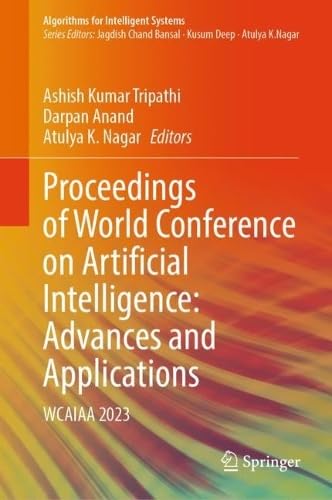 Proceedings of World Conference on Artificial Intelligence Advances and Applications WCAIAA 2023