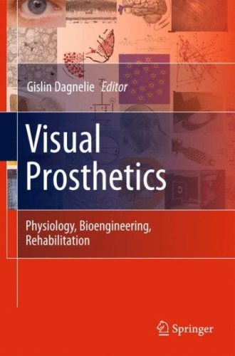 Visual Prosthetics Physiology, Bioengineering, Rehabilitation