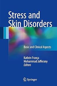 Stress and Skin Disorders Basic and Clinical Aspects