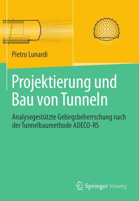 Projektierung und Bau von Tunneln Analysegestützte Gebirgsbeherrschung nach der Tunnelbaumethode ADECO–RS (2024)