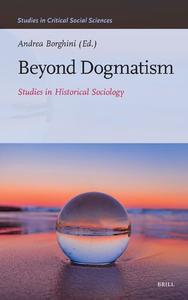Beyond Dogmatism Studies in Historical Sociology