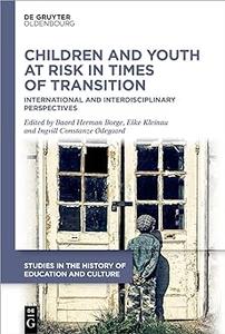 Children and Youth at Risk in Times of Transition International and Interdisciplinary Perspectives