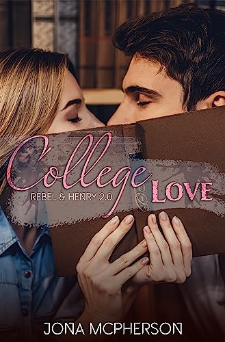 Jona McPherson - College Love: Rebel & Henry 2.0
