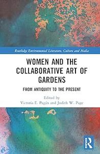 Women and the Collaborative Art of Gardens From Antiquity to the Present