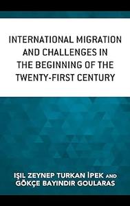 International Migration and Challenges in the Beginning of the Twenty–First Century