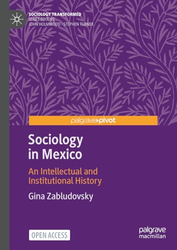 Sociology in Mexico An Intellectual and Institutional History