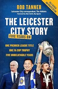 The Leicester City Story Five Years On