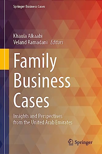 Family Business Cases Insights and Perspectives from the United Arab Emirates