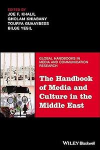 The Handbook of Media and Culture in the Middle East