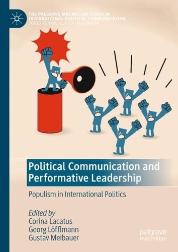 Political Communication and Performative Leadership Populism in International Politics