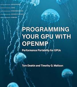 Programming Your GPU with OpenMP Performance Portability for GPUs