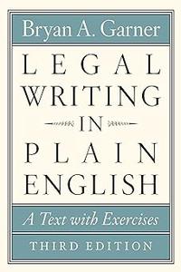 Legal Writing in Plain English, Third Edition A Text with Exercises