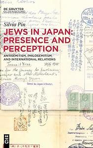 Jews in Japan Presence and Perception Antisemitism, Philosemitism and International Relations