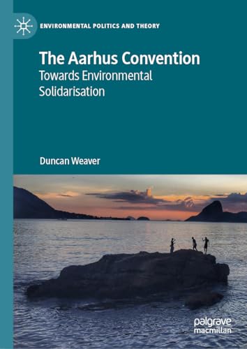 The Aarhus Convention Towards Environmental Solidarisation