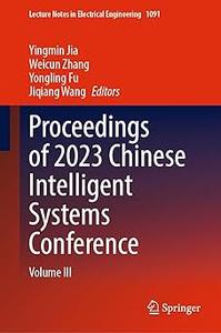 Proceedings of 2023 Chinese Intelligent Systems Conference Volume III