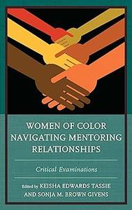 Women of Color Navigating Mentoring Relationships Critical Examinations
